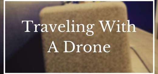 Traveling with a Drone Internationally